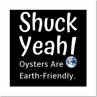 Shuck Yeah Oysters Are Earth-Friendly Posters and Art